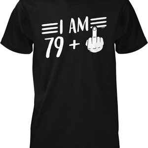 I am 79 Plus 1, Middle Finger Men&#39;s T-shirt, NOFO_02191