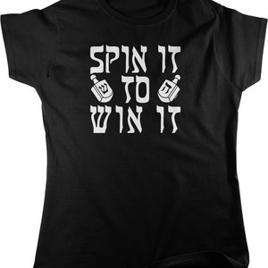 Spin It to Win It Dreidels Women&#39;s T-shirt, NOFO_01908