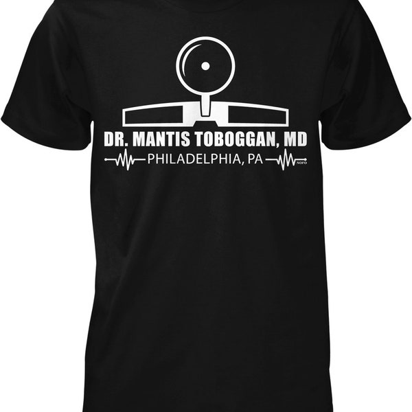 Dr. Mantis Toboggan, MD Philadelphia, PA Men's T-shirt, NOFO_02788