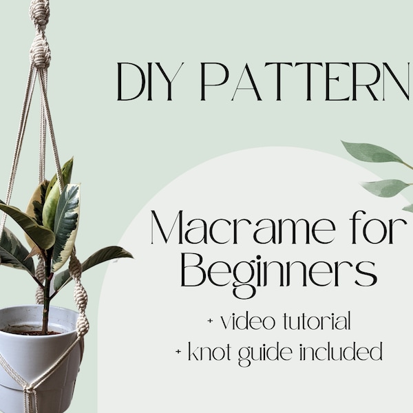 Macrame plant hanger PATTERN for beginners , DIY macrame, PDF knot guide macrame,  video easy tutorial, minimalistic macrame, how to macrame