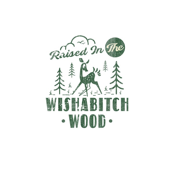 She Was Born and Raised in Wishabitch Woods Png, Nature Trees Graphic Tees for Women, Funny Saying Gifts for Her PNG Digital