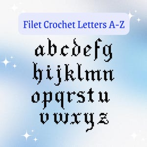May include: A display of the alphabet in a black, pixelated font, from A to Z, suitable for filet crochet projects. The text "Filet Crochet Letters A-Z" is at the top, set against a light blue and white gradient background.