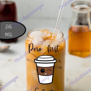 Pero primero Cafecito SVG PNG / 16oz vidrio puede envolver / amante del café helado / regalo para ella él / Español / descarga instantánea / silueta Cricut