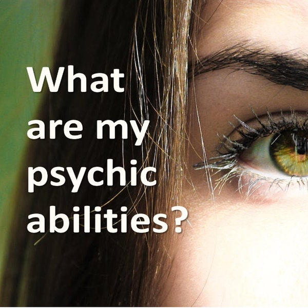 Quelles sont vos capacités psychiques ? Quelles sont mes compétences psychiques ? Lecture des capacités psychiques d'orientation spirituelle le même jour.