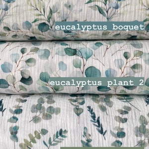 May include: Three pieces of fabric with a watercolor eucalyptus leaf pattern. The top piece has the text "eucalyptus bouquet", the middle piece has the text "eucalyptus plant 2", and the bottom piece has the text "eucalyptus plant".