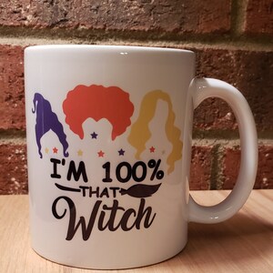 I&#39;m 100 Percent That Witch Coffee Cup