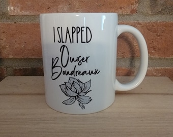 11 oz coffee mug, quote, steel magnolias, ouiser boudreaux