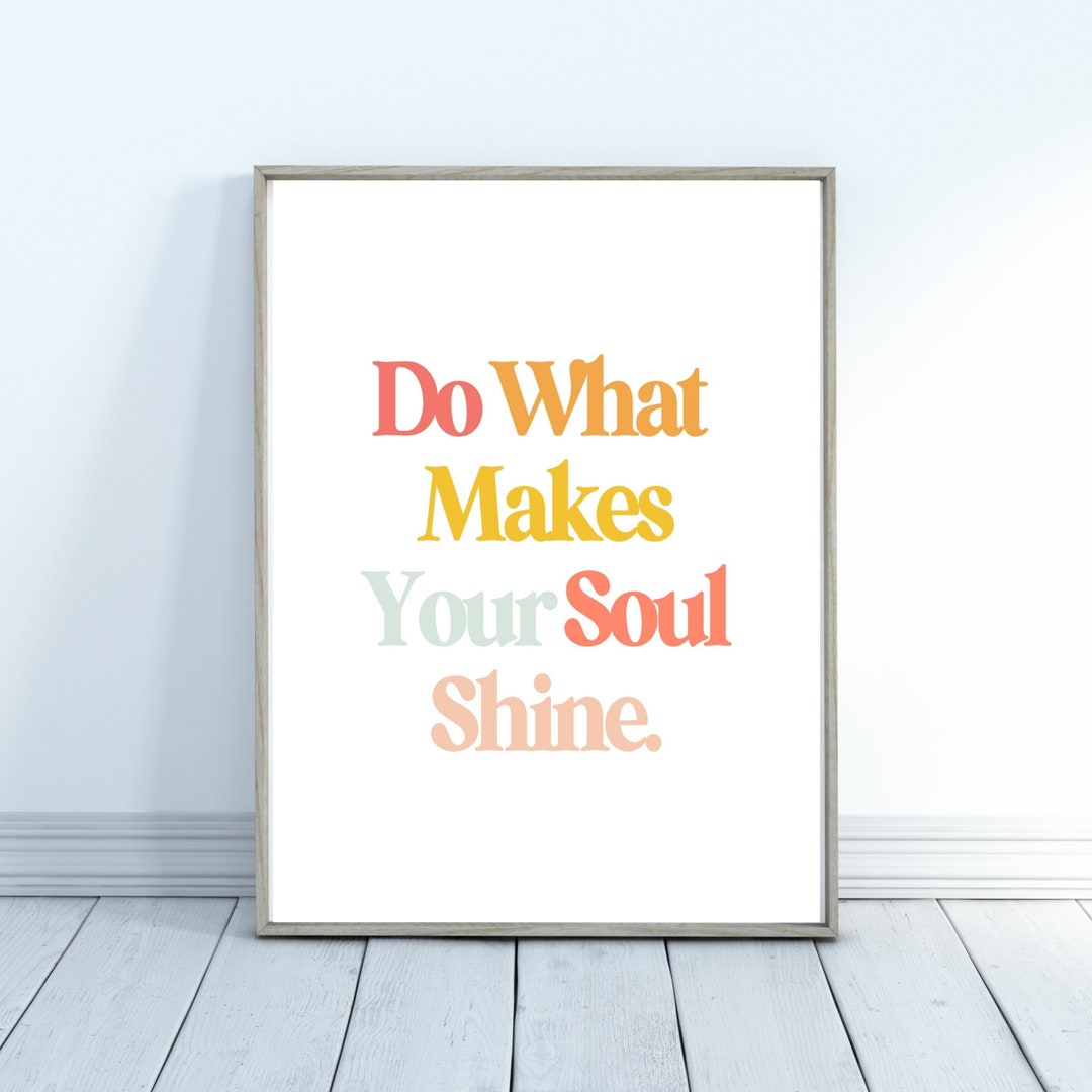 Inspirational Quote Digital Wall Art | Do More of What Makes Your Soul ...
