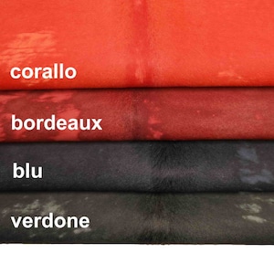 PELLE di cavallino corallo bordeaux blu e verde - pellame pony effetto consumato acidato -vitello vintage  B13601-CV La Garzarara