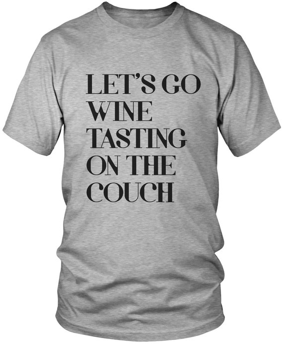 Let S Go Wine Tasting On The Couch Men S T Shirt Etsy
