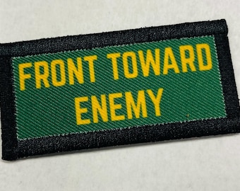 Front Toward Enemy.  Handmade patch.  Limited to 10