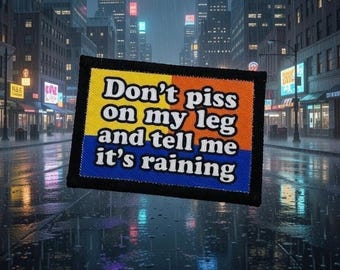 Don’t tell me it’s raining, handmade patch.  EDC Patch.