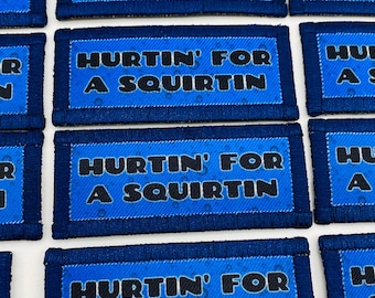 Hurtin for a Squitin, handmade patch, blue.  Limited to 20