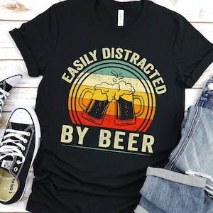 Easily Distracted By Beer T-Shirt, Beer Drinking Shirt, Funny Beer Shirt, Easily Distracted By Beer Shirt, Best Beer Drinking Shirt