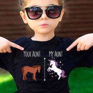 Your Aunt My Aunt Kids Shirt, Horse Unicorn Funny T-Shirt For Cool Crazy Aunts! Best Gift For Niece, Niece Gift, Nephew Gift, Aunt Gift