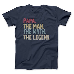 PAPA The Man The Myth The Legend T-Shirt, The Man The Myth The Legend, Papa, Papa Gift, PAPA Shirt, Can Be Personalized FREE
