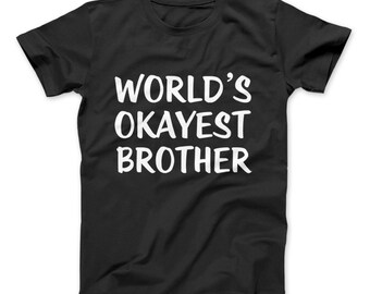 World's Okayest Brother Funny Family T-shirt