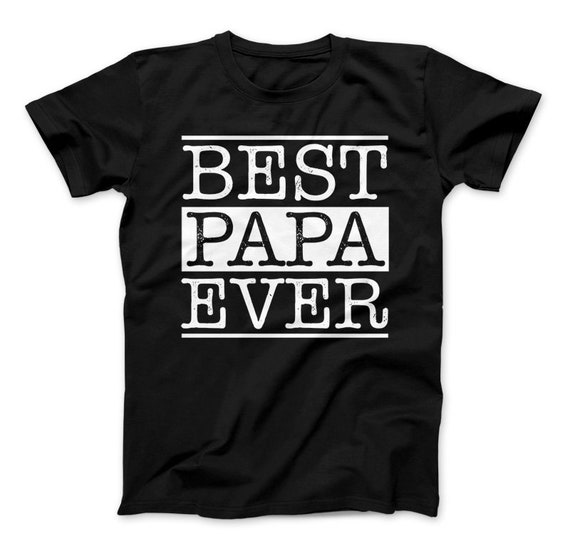 Best Papa Ever T-shirt Best Father's 