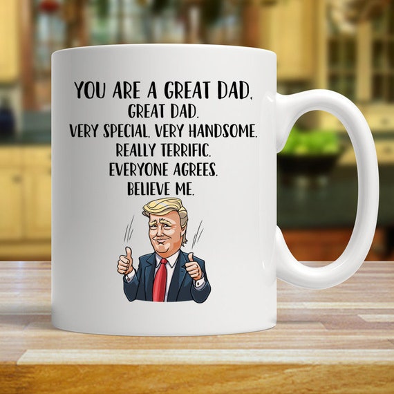 fathers day gift trump mug You Are A Great Dad Mug Trump Father's Day Mug 