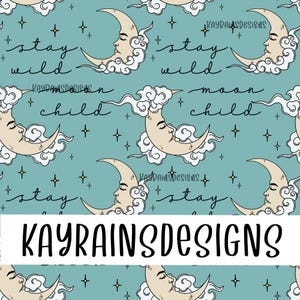 May include: A teal blue background with a repeating pattern of a crescent moon with a face, clouds, and stars. The text "stay wild moon child" is repeated throughout the pattern.