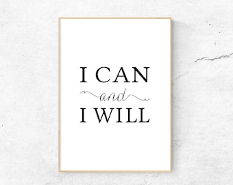 I Can And I Will Print: Motivational Quote, Modern Home Office Decor (D035)