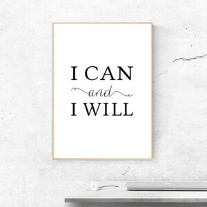 I Can And I Will Print Motivational Art Inspirational Quote Modern Decor Girl Boss Print Minimalist, Home Office Decor - (D035)