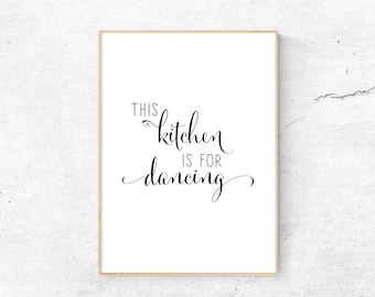 This Kitchen Is For Dancing Print Inspirational Quote Digital Download Kitchen Wall Art Modern Home Decor Dance Lover - (D047)
