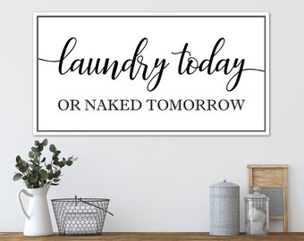 Hanging Frames Laundry Today Or Naked Tomorrow ~ Custom Home Décor Custom Gifts Personalized Sign Wall Art