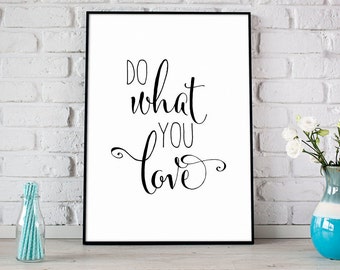 Do What You Love Print Printable Art Digital Download Modern Home Decor Black and White Print Typography Art - (D062)