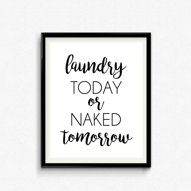 Laundry Today or Naked Tomorrow Print Printable Art Digital - Etsy ...