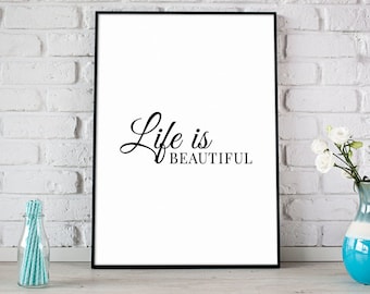 Life is Beautiful Print Digital Download Inspirational Quote Modern Home Decor Life Quote Black And White Print - (D057)