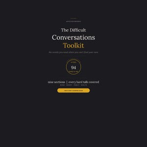 May include: A digital product graphic titled The Difficult Conversations Toolkit, featuring 94 ready-to-use scripts across nine sections covering work, money, family, and health. The design uses white and yellow text on a dark charcoal background.