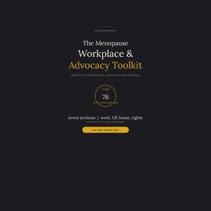 Puede incluir: Un documento digital gris oscuro titulado The Menopause Workplace & Advocacy Toolkit. Incluye el texto you're not imagining it, you're not overreacting, 76 scripts, siete secciones incluyendo work, GP, home, rights, y un botón de instant download.