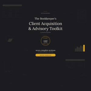 Può includere: Una copertina di prodotto digitale con sfondo scuro e testo bianco e oro. Il titolo recita "The Bookkeeper's Client Acquisition & Advisory Toolkit". Include il testo "a practical guide", "132 prompts ready to use" e "seven complete sections".