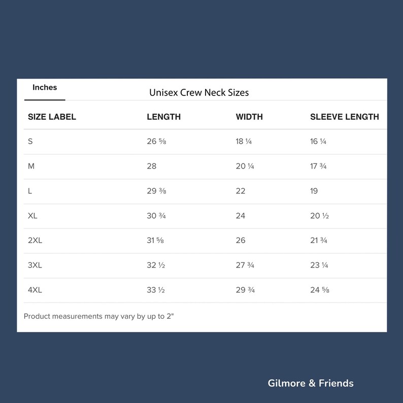 May include: A white chart on a navy blue background displays unisex crew neck sizes in inches. The chart includes size labels S to 4XL, with corresponding length, width, and sleeve length measurements. The text "Gilmore & Friends" is at the bottom.