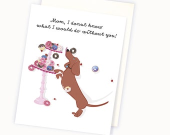 Dachshund Mother's Day Card - Cute Mother's Day Card - Donut Mother's Day Card - Mother's Day Card for Donut Lover