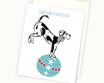 Great Dane  Encouragement Card - Circus Dog Card - Great Dane Greeting Card - You Are Amazing - Dog Encouragement Card - Card for Dog Lover