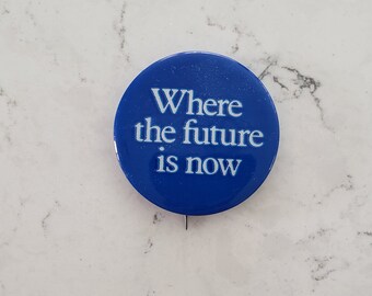 Vintage Pin, Pin Button, Future is No, Promotional Pinback, Pin back Button, Inspirational Quote, positive quote pin