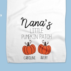 Personalized Nana&#39;s Pumpkin Patch Kitchen Towel, Nana Keepsake Kitchen Towel, Fall Decor, Pumpkin Theme Party Gift, Grandma&#39;s Pumpkin Decor