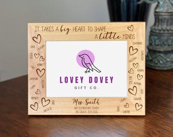 Personalized Teacher Appreciation Picture Frame, Teacher Appreciation Gift, It Take a Big Heart to Shape Little Minds Class Photo Frame