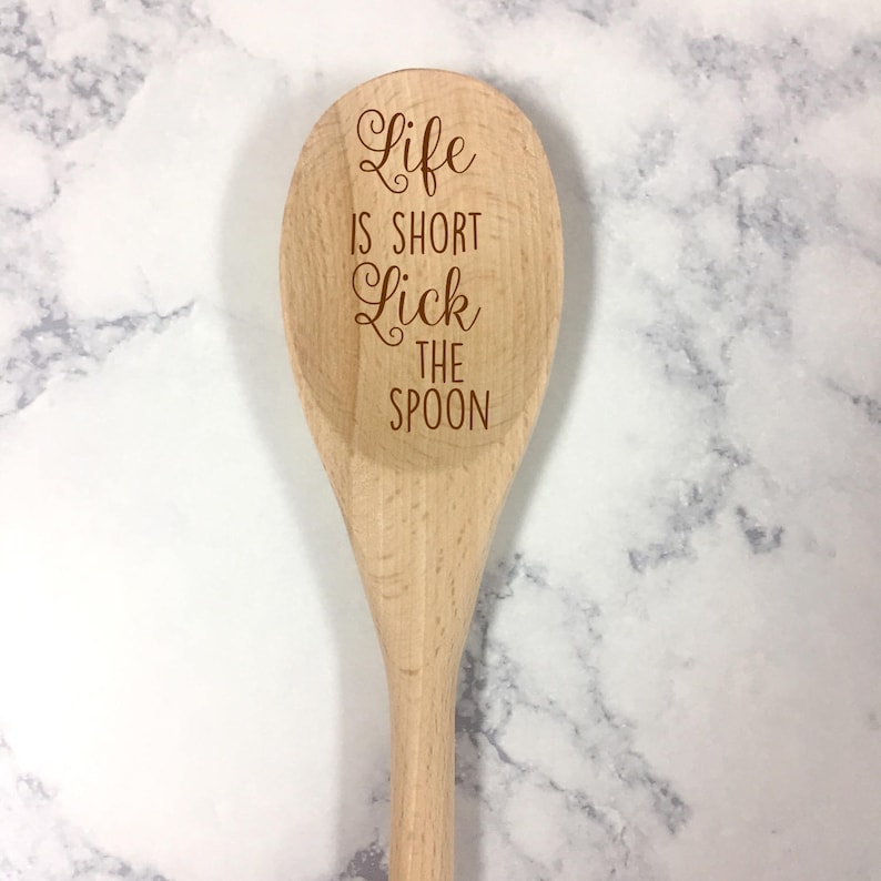Life is Short Lick the Spoon, Engraved Wooden Spoon, Kitchen Gift, Housewarming Gift, House Closing Gift, Gift for Her, Mothers Day image 1