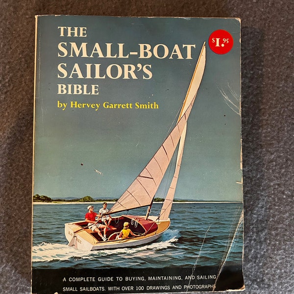 The Small Boat Sailors Bible, vintage 1964, Hervey Garrett Smith, illustrated softcover, drawings photos, 1960s book, sailing, boating