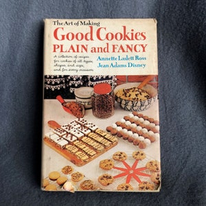 The Art of Making Good Cookies Plain and Fancy, vintage 1963 cookbook, Annette Ross, Jean Adams Disney, 1960s baking, hardcover, dust jacket