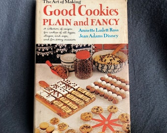 The Art of Making Good Cookies Plain and Fancy, vintage 1963 cookbook, Annette Ross, Jean Adams Disney, 1960s baking, hardcover, dust jacket