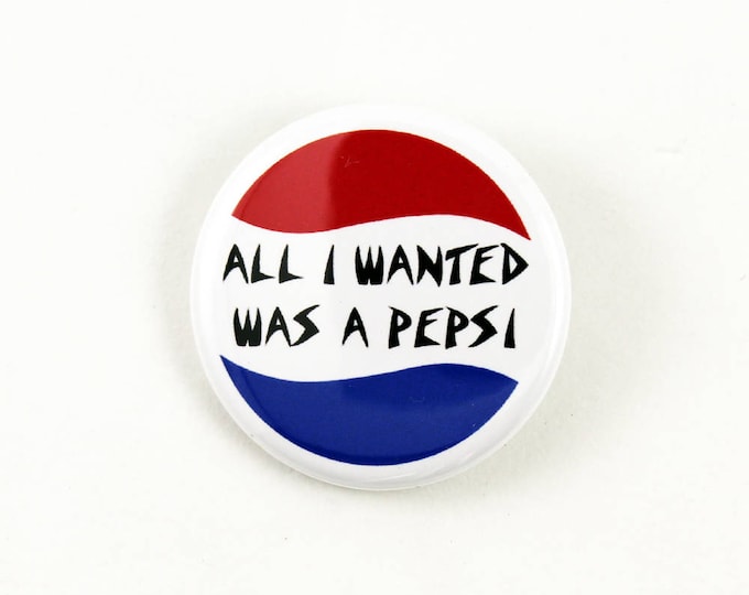 All I Wanted Was A Pepsi | 80s Hardcore thrash inspired pinback button | Suicidal Tendencies