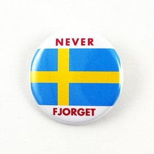 Last Night In Sweden | Never Fjorget! Pinback Button - Anti-Trump Not My President Drumpf Lies