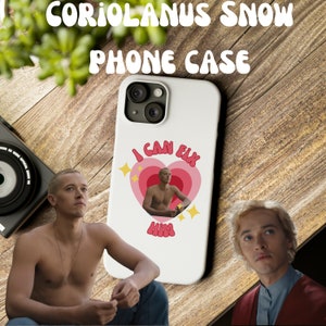Coriolanus Snow I Can Fix Him Phone Case Ballad of the Songbirds and Snakes