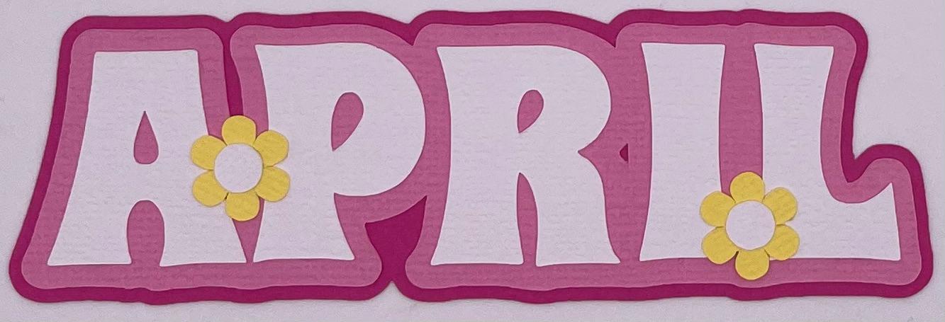 Months - April - Handmade Paper Piecing Scrapbook Embellishment Die ...