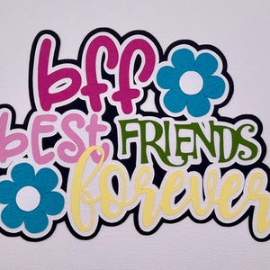 BFF Best Friends Forever Title - Handmade Paper Piecing Scrapbook Embellishment Die Cuts - FREE SHIPPING