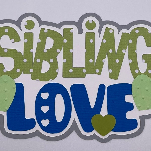 Family - Sibling Love Title - Handmade Paper Piecing Scrapbook Embellishment Die Cuts - FREE SHIPPING